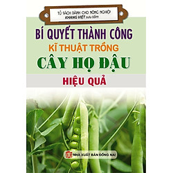 Bí Quyết Thành Công Kĩ Thuật Trồng Cây Họ Đậu Hiệu Quả